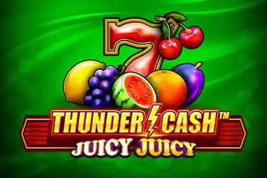 Thunder cash juicy juicy