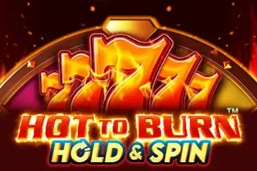Hot to burn hold and spin